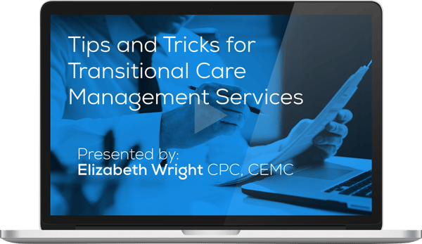 Tips and Tricks for Transitional Care Management Services Webinar