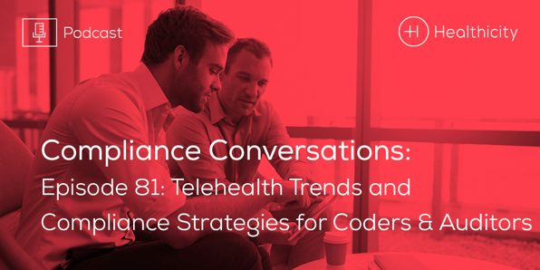 Telehealth Trends and Compliance Strategies for Coders and Auditors - Podcast