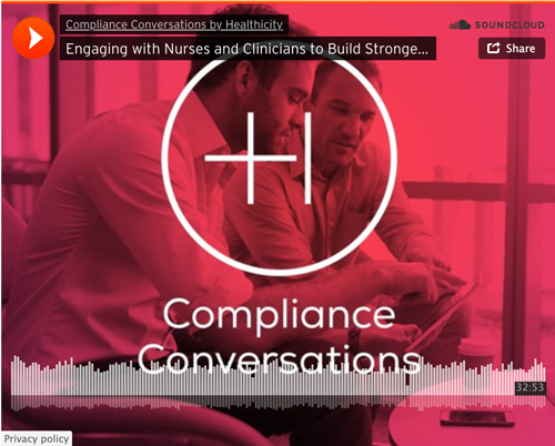 Engaging with Nurses and Clinicians to Build Stronger Compliance Programs - Podcast