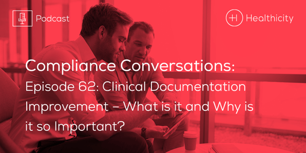Clinical Documentation Improvement – What is it and Why is it so Important? - Podcast