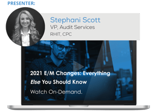 2021 E/M Changes: Everything Else You Should Know Webinar