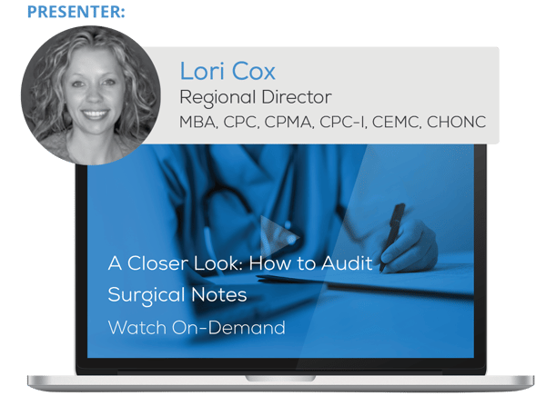 Watch the Webinar - A Closer Look: How to Audit Surgical Notes