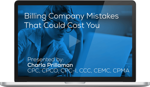 Watch the Webinar - Billing Company Mistakes That Could Cost You” caption=
