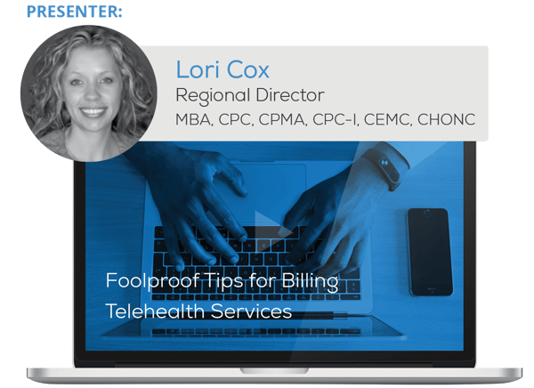 Watch the Webinar - Foolproof Tips for Billing Telehealth Services” caption=