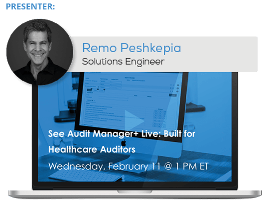 See Audit Manager+&nbsp;Live: Built for Healthcare Auditors