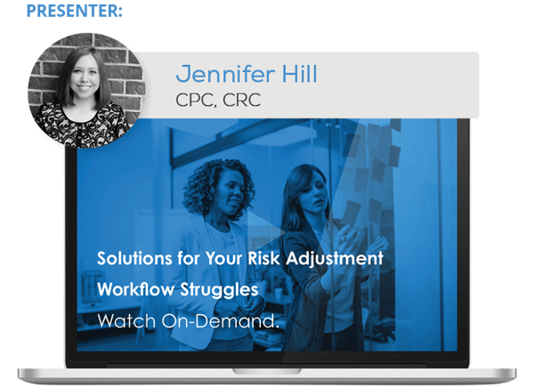 Watch the Webinar - Solutions for Your Risk Adjustment Workflow Struggles