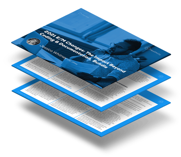 Download the eBrief Bundle - 2021 E/M Changes: The Impact Beyond Coding & Documentation, Bundle