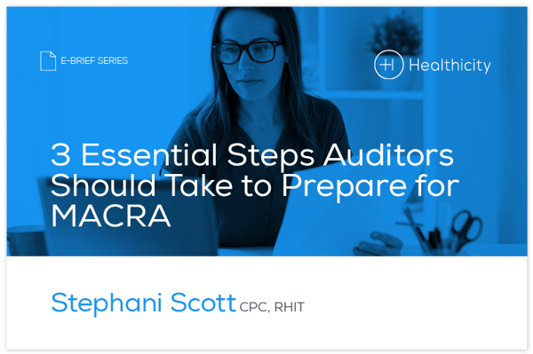 Download the 3 Essential Steps Auditors Should Take to Prepare for MACRA eBrief
