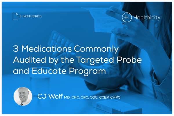 Download the eBrief - 3 Medications Commonly Audited by the Targeted Probe and Educate Program