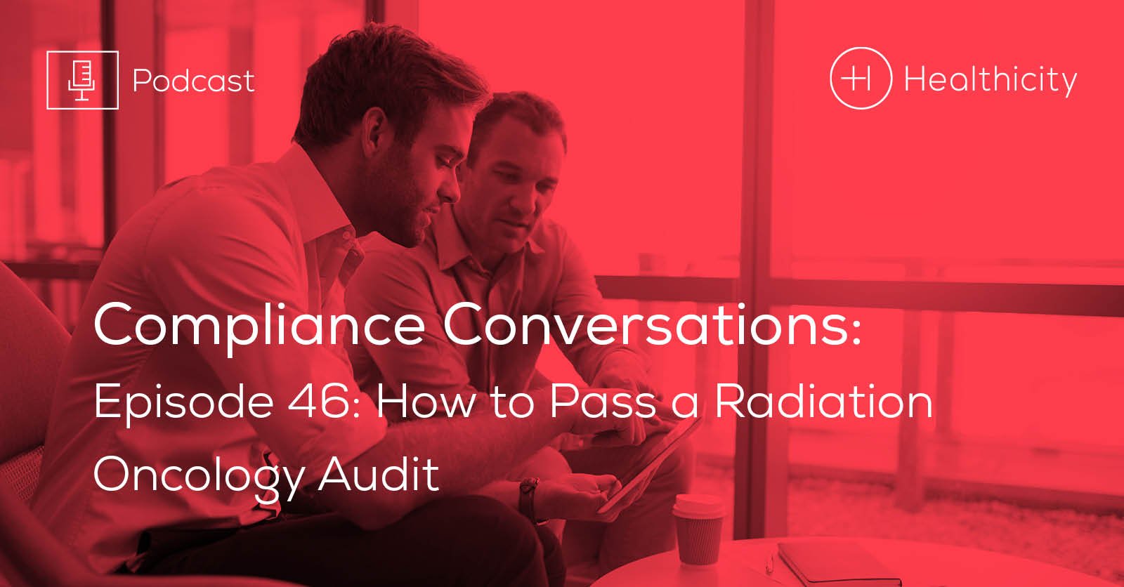 Listen to the Episode - How to Pass a Radiation Oncology Audit