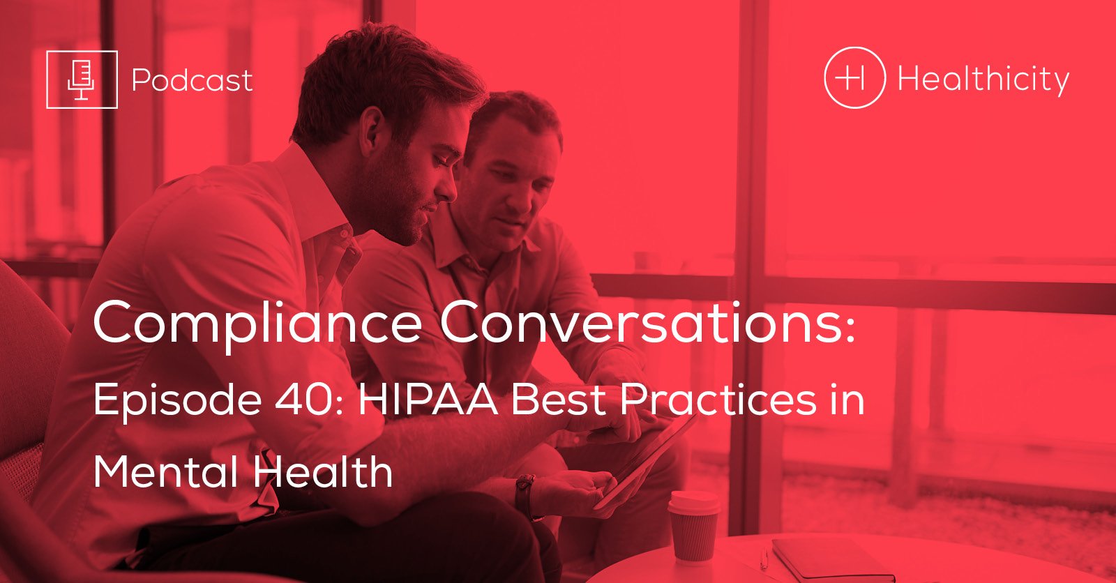Listen to the Episode - The Gray Areas of HIPAA in Mental Health and Substance Abuse