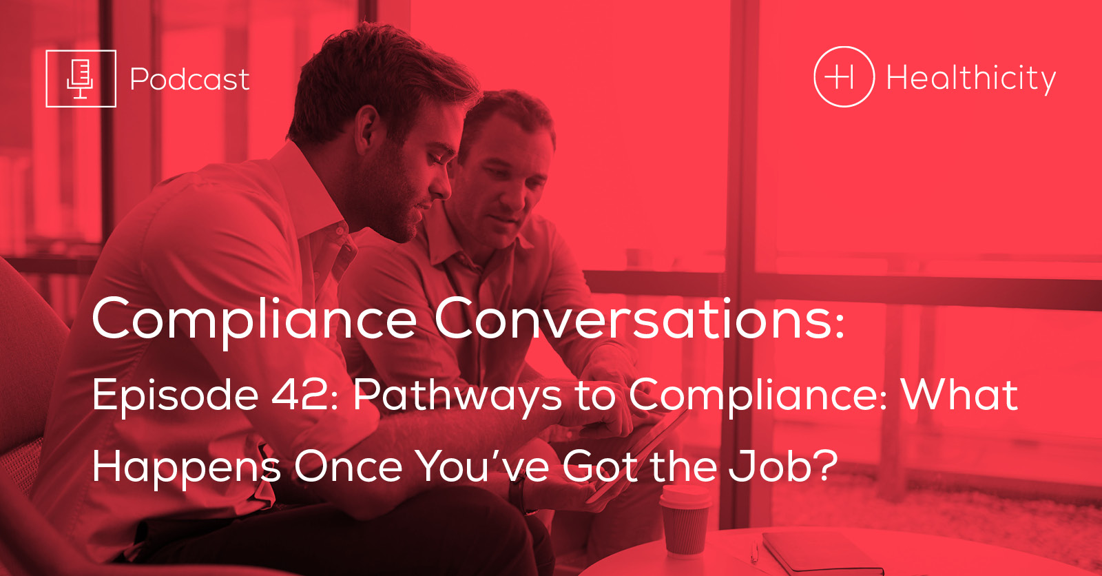 Listen to the Episode - Pathways to Compliance: What Happens Once You’ve Got the Job?