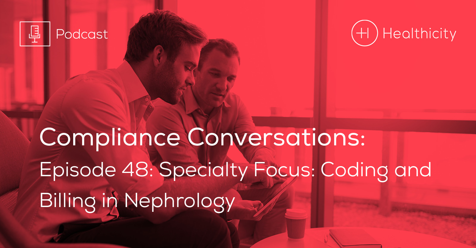 Listen to the Episode - Specialty Focus: Coding and Billing in Nephrology 