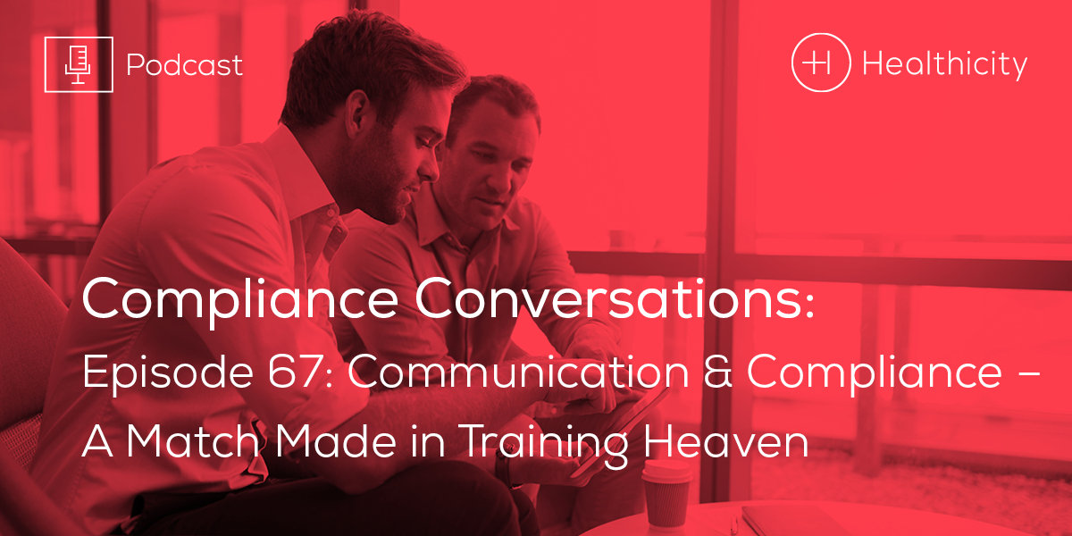 Listen to the Episode - Communication and Compliance – A Match Made in Training Heaven