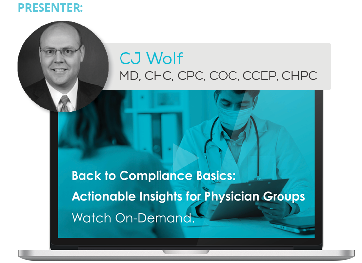 Watch the Webinar - Back to Compliance Basics: Actionable Insights for Physician Groups