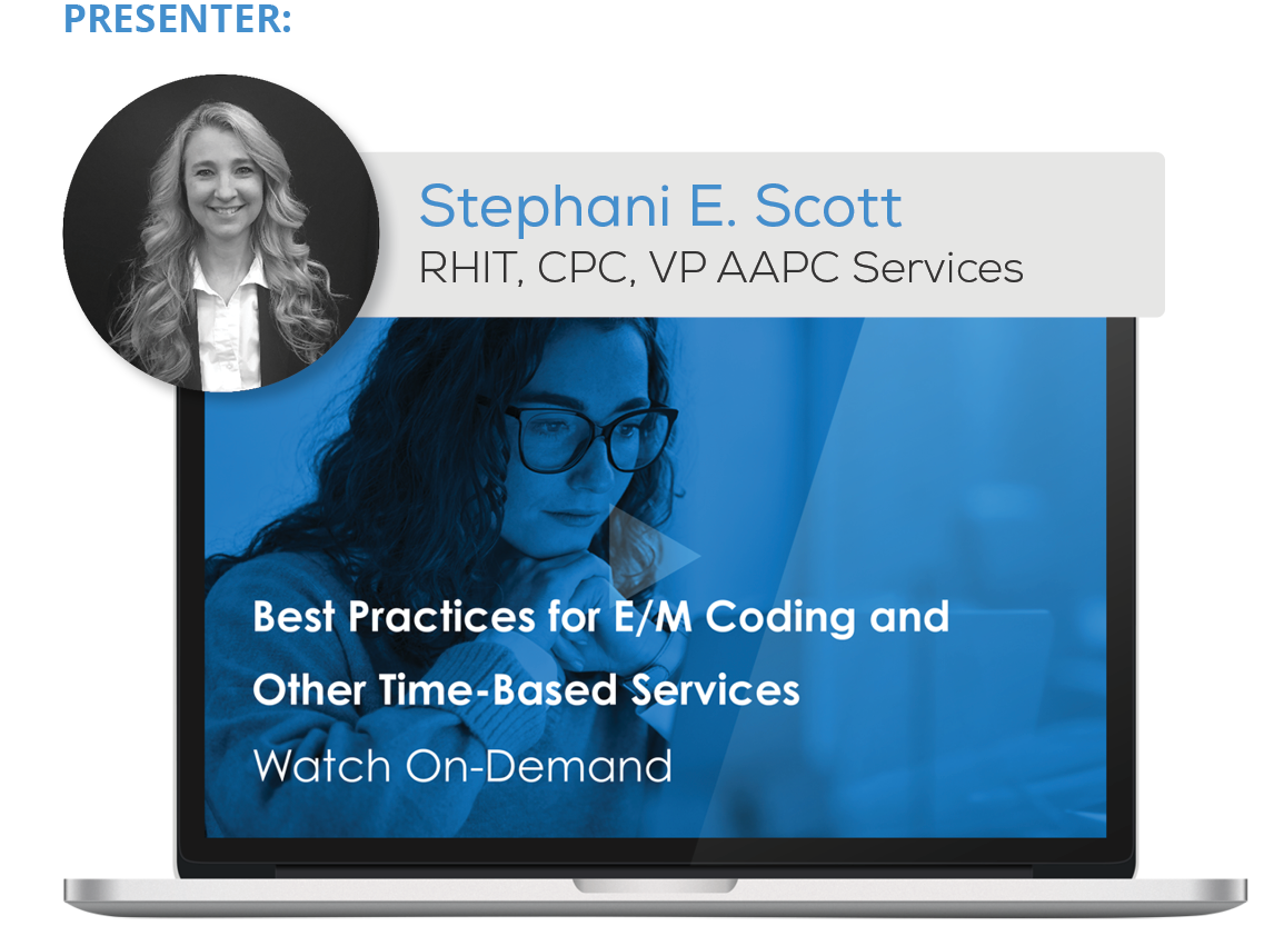 Watch the Webinar - Best Practices for E/M Coding and Other Time-Based Services