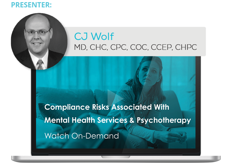 Watch the Webinar - Compliance Risks Associated With Mental Health Services and Psychotherapy