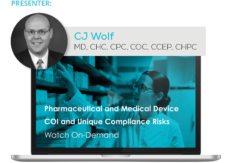 Watch the Webinar - Pharmaceutical and Medical Device COI and Unique Compliance Risks
