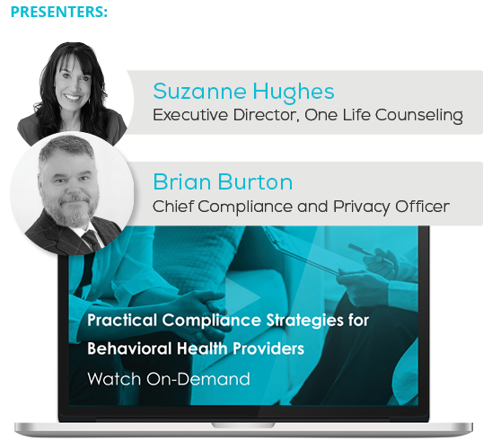 Watch the Webinar - Practical Compliance Strategies for Behavioral Health Providers;