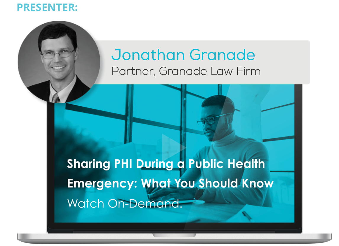 Watch the Webinar - Sharing PHI During a Public Health Emergency: What You Should Know