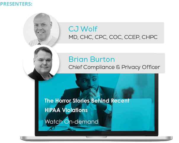Watch the Webinar - The Horror Stories Behind Recent HIPAA Violations