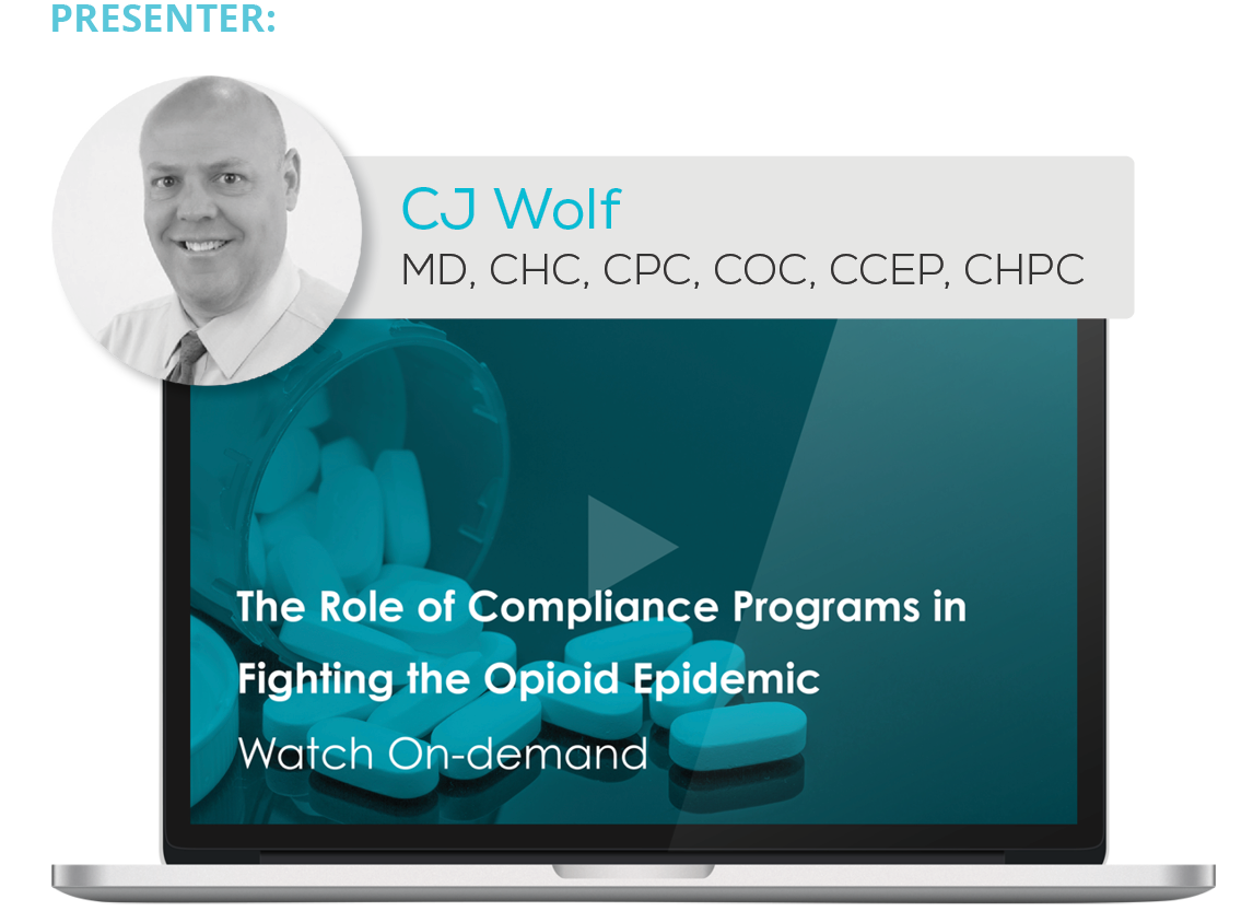 Watch the Webinar - The Role of Compliance Programs in Fighting the Opioid Epidemic