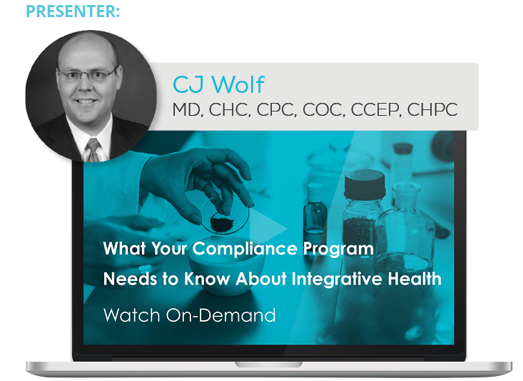 Watch the Webinar - What Your Compliance Program Needs to Know About Integrative Health
