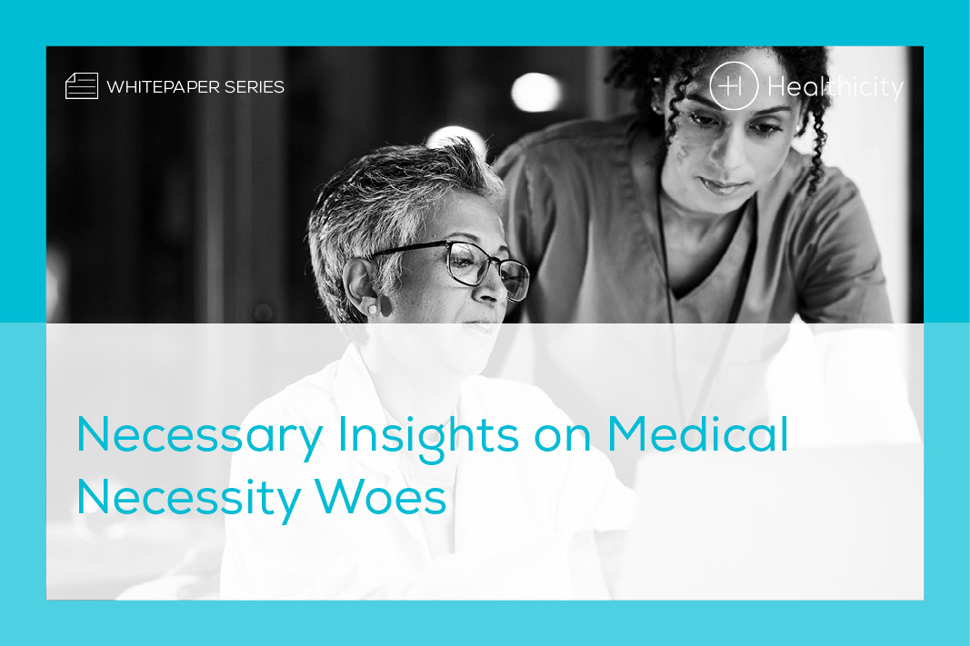 Download the eBrief - Necessary Insights on Medical Necessity Woes