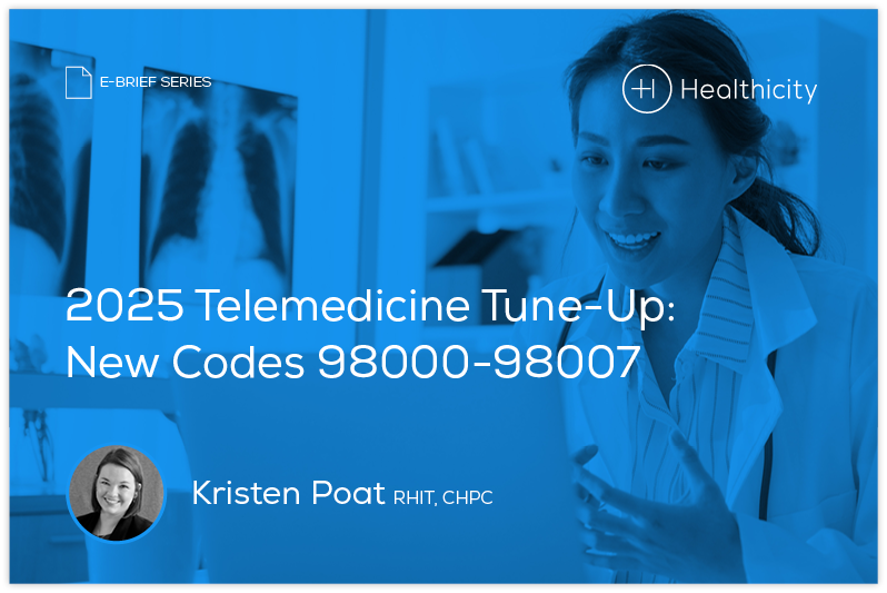 Download the eBrief - 2025 Telemedicine Tune-Up: New Codes 98000-98007;