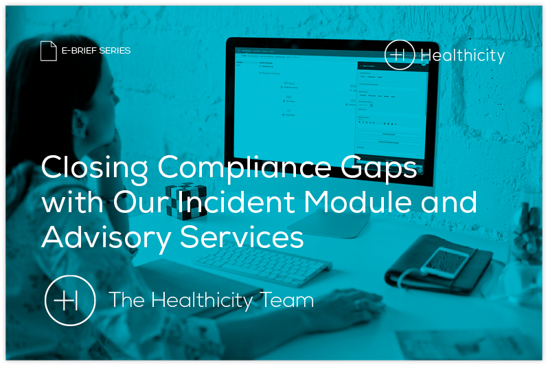 Download the eBrief - Closing Compliance Gaps with Our Incident Module and Advisory Services