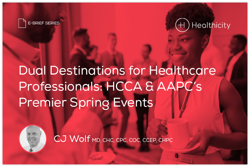 Download the eBrief - Dual Destinations for Healthcare Professionals: HCCA & AAPC’s Premier Spring Events
