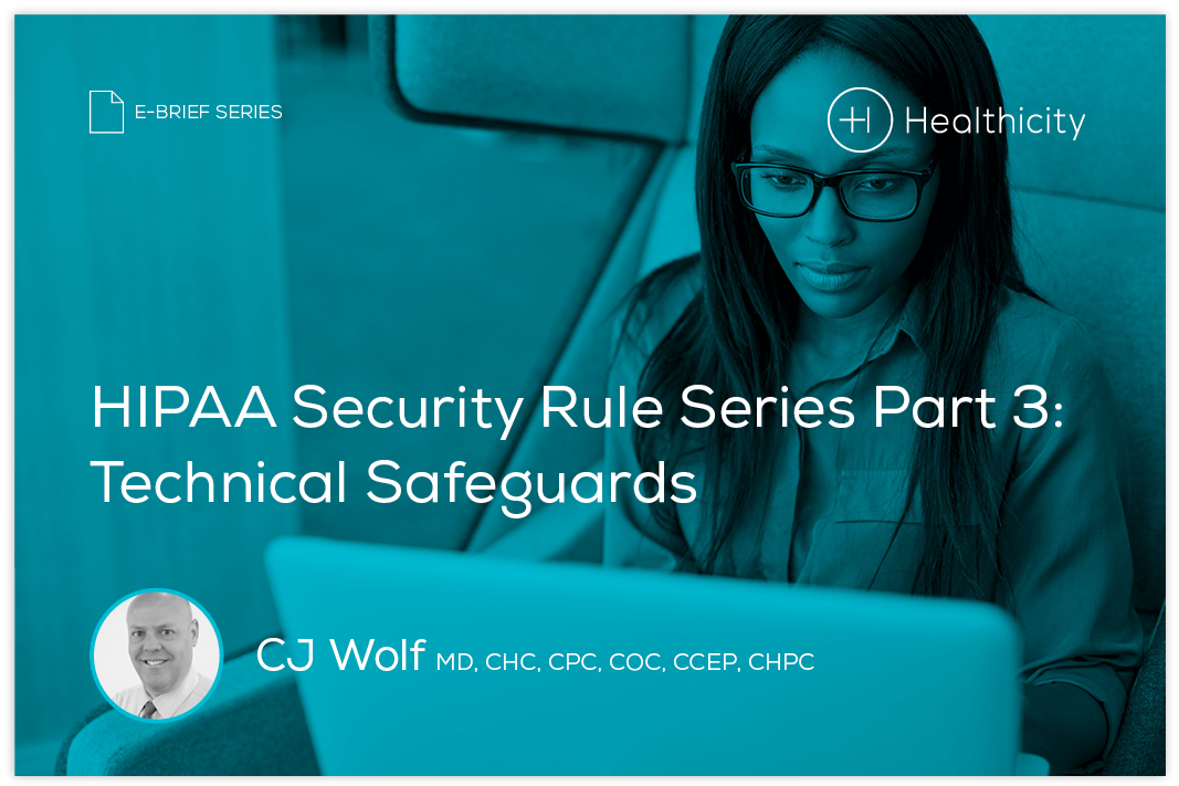 Download the eBrief - HIPAA Security Rule Series Part 3: Technical Safeguards