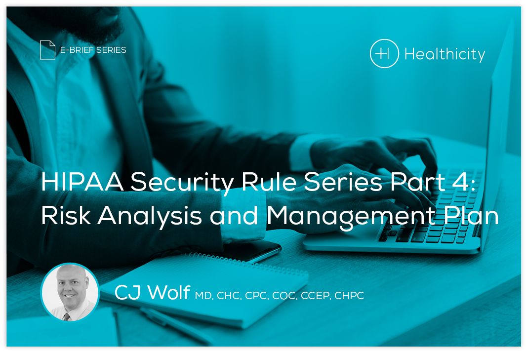 Download the eBrief - HIPAA Security Rule Series Part 4: Risk Analysis and Management Plan 