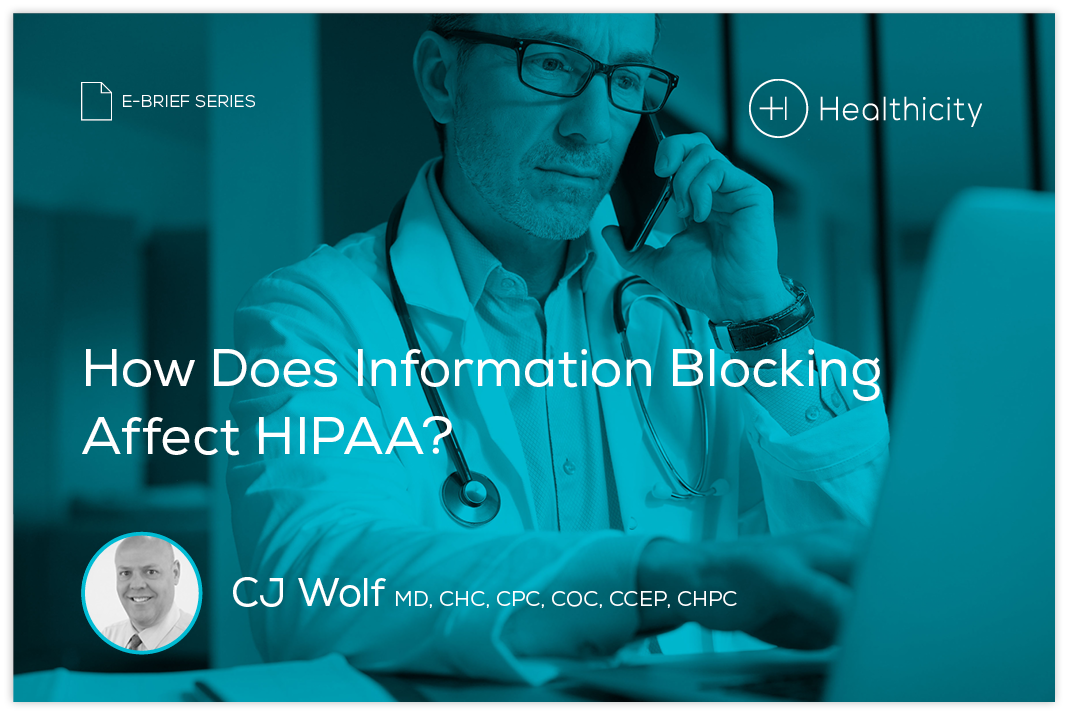 Download the eBrief - How Does Information Blocking Affect HIPAA?