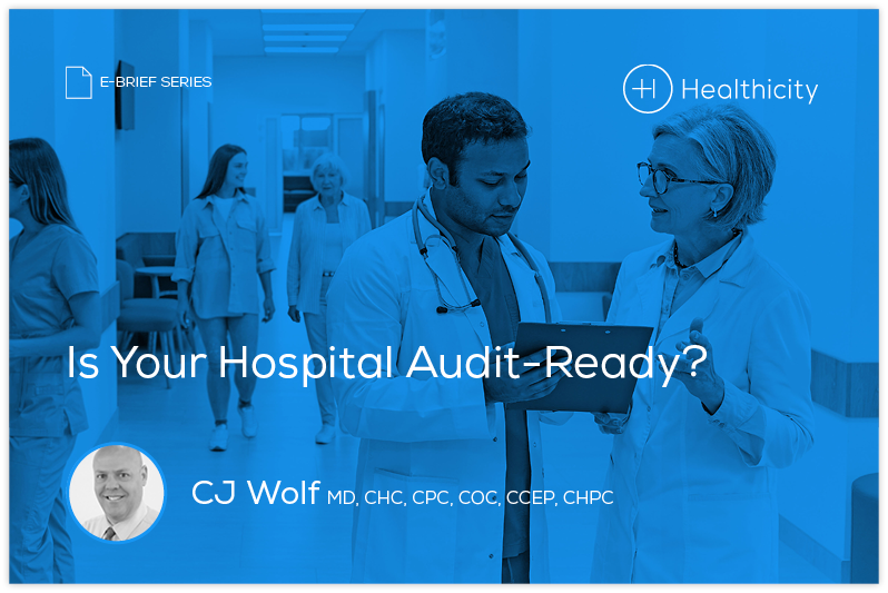 Download the eBrief - Is Your Hospital Audit-Ready?;