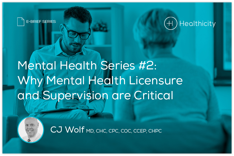 Download the eBrief - Mental Health Series #2: Why Mental Health Licensure and Supervision are Critical