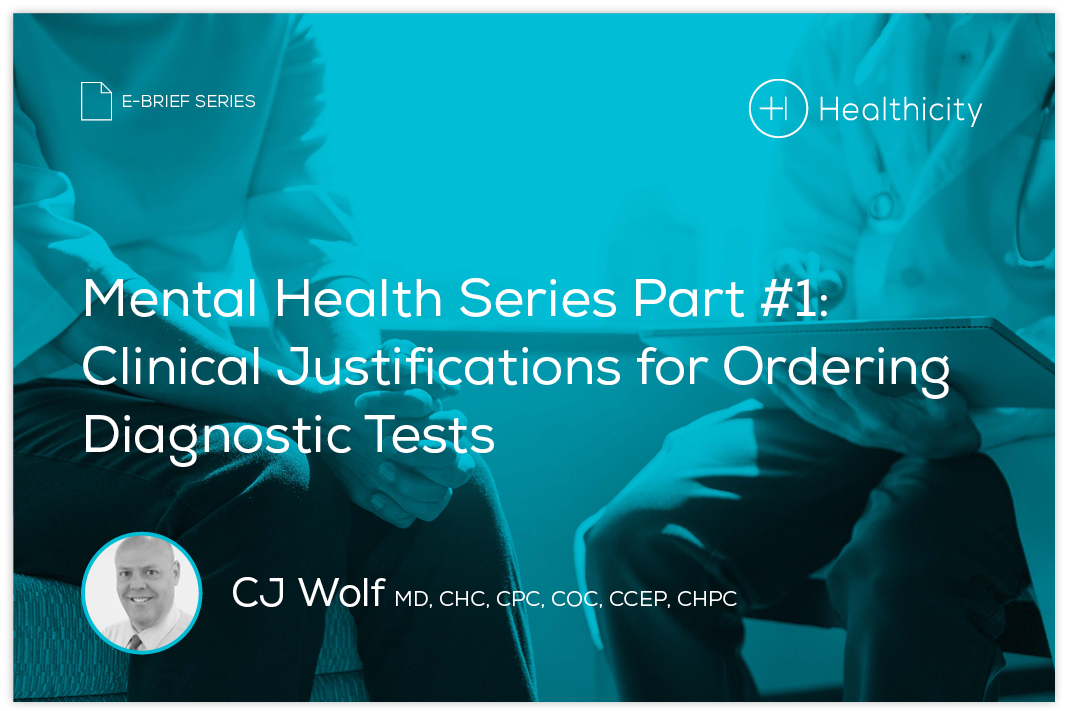 Download the eBrief - Mental Health Series Part #1: Clinical Justifications for Ordering Diagnostic Tests