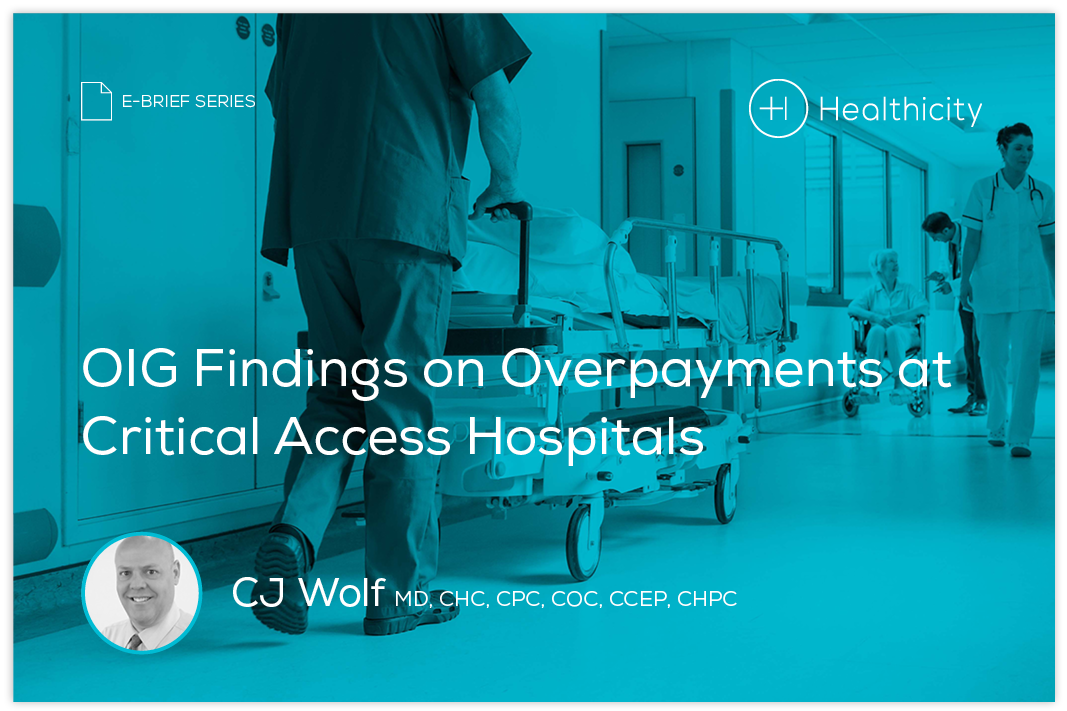 Download the eBrief - OIG Findings on Overpayments at Critical Access Hospitals