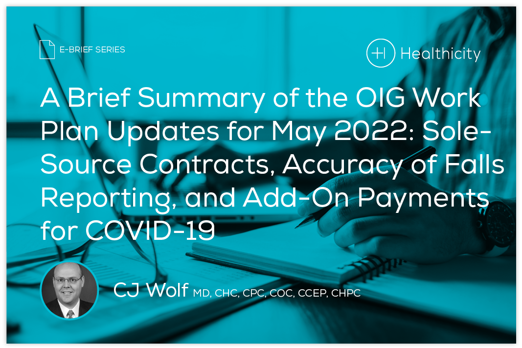Download the eBrief - A Brief Summary of the OIG Work Plan Updates for May 2022: Sole-Source Contracts, Accuracy of Falls Reporting, and Add-On Payments for COVID-19
