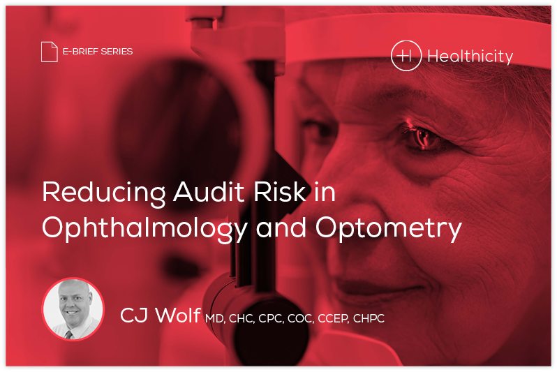 Reducing Audit Risk in Ophthalmology and Optometry [eBrief] Healthicity