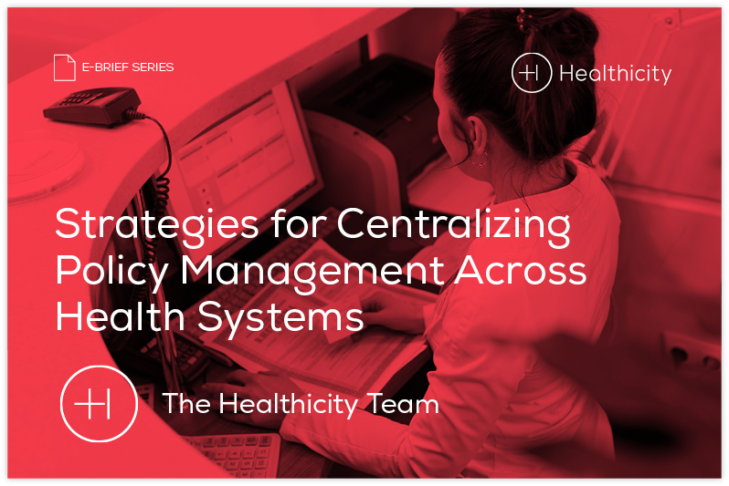 Download the eBrief - Strategies for Centralizing Policy Management Across Health Systems