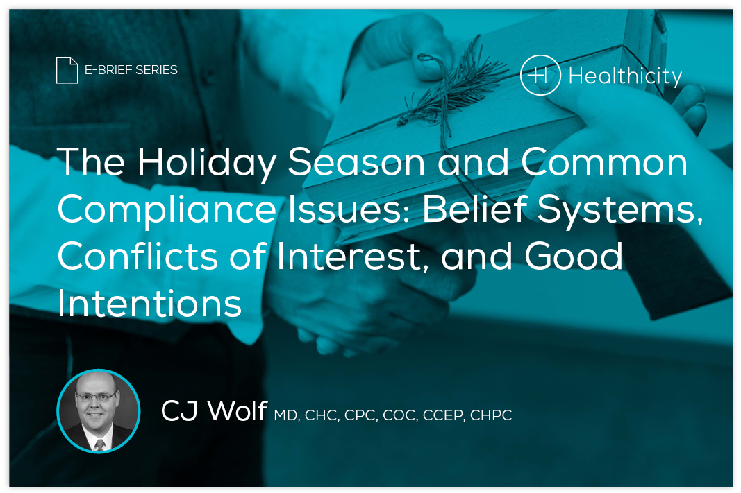 Download the eBrief - The Holiday Season and Common Compliance Issues: Belief Systems, Conflicts of Interest, and Good Intentions