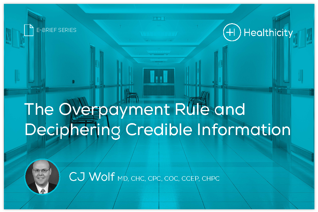 Download the eBrief - The Overpayment Rule and Deciphering Credible Information