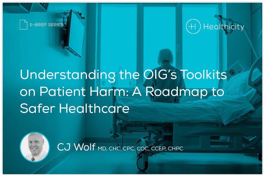 Download the eBrief - Understanding the OIG's Toolkits on Patient Harm: A Roadmap to Safer Healthcare