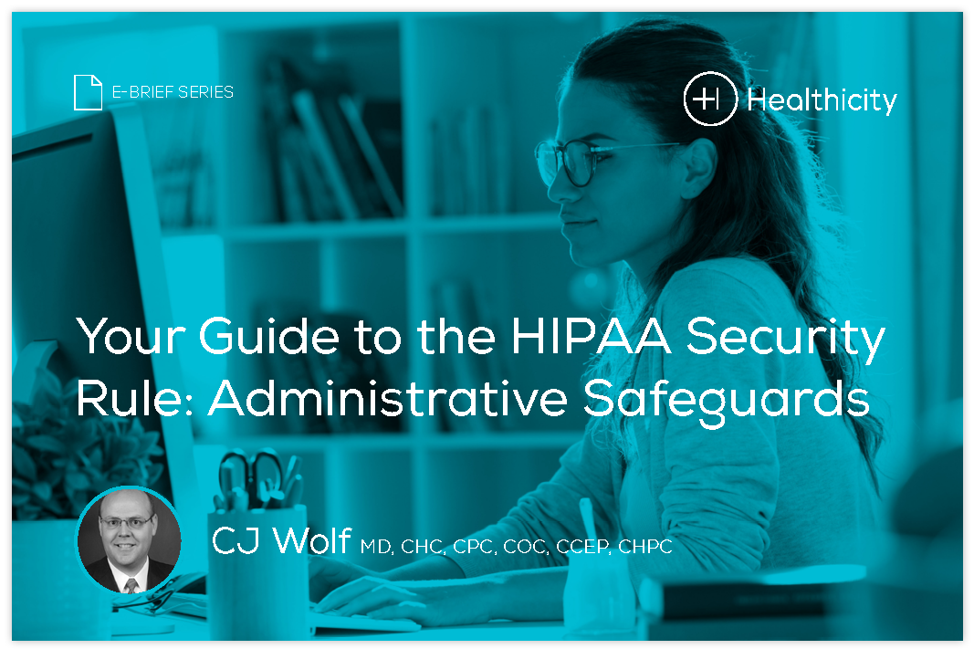 Download the eBrief - Your Guide to the HIPAA Security Rule: Administrative Safeguards